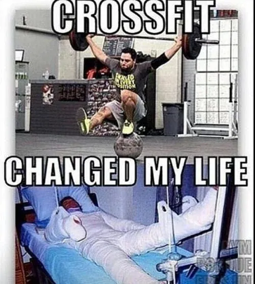 Meme with the words "CrossFit changed my life". Top: a man squats under a barbell. Bottom: a person in a hospital bed in a full body cast